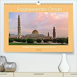 Faszinierender Oman (Premium, hochwertiger DIN A2 Wandkalender 2022, Kunstdruck in Hochglanz): Omans Bauwerke und Sehenswürdigkeiten (Monatskalender, 14 Seiten ) (CALVENDO Orte)