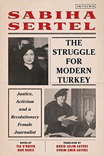 The Struggle for Modern Turkey: Justice, Activism and a Revolutionary Female Journalist (Library of Middle East History)