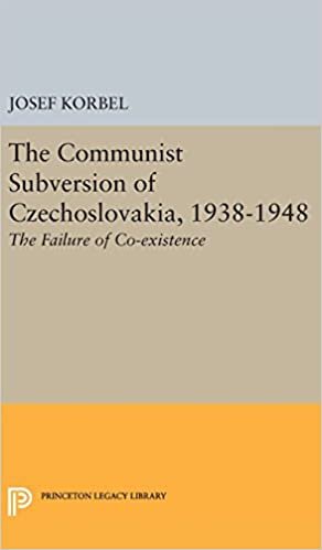 The Communist Subversion of Czechoslovakia, 1938-1948: The Failure of Co-existence (Princeton Legacy Library)