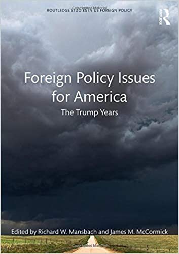 Foreign Policy Issues for America: The Trump Years (Routledge Studies in US Foreign Policy)
