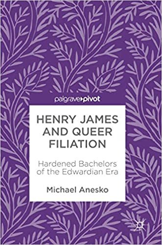 Henry James and Queer Filiation: Hardened Bachelors of the Edwardian Era