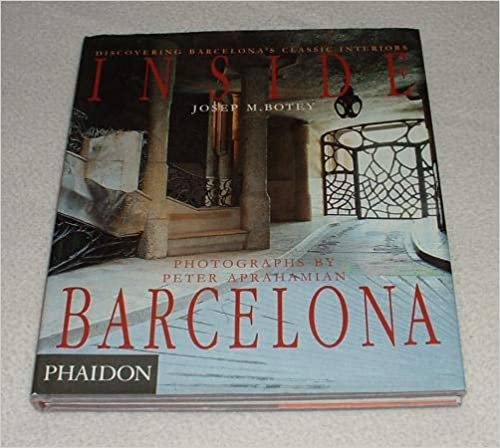 Inside Barcelona: Discovering Barcelona's Classic Interiors: Discovering the Period Interiors of Barcelona (DECORATIVES ART) indir