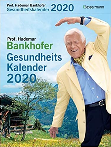 Prof. Bankhofers Gesundheitskalender 2020: Zuverlässige Hausmittel und Naturrezepte für Gesundheit und Wohlbefinden indir