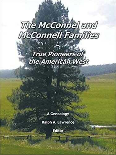 The McConnel And McConnell Families: True Pioneers Of The American West