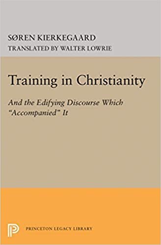 Training in Christianity: And the Edifying Discourse Which "Accompanied" It (Princeton Legacy Library)