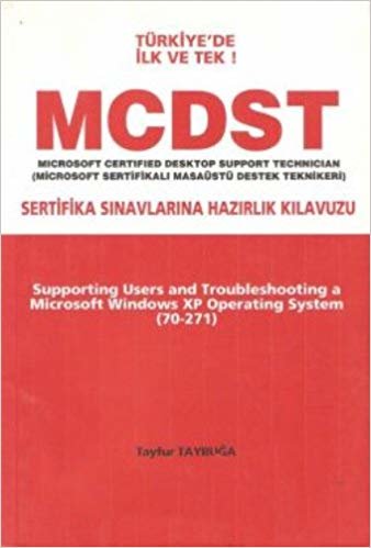 MCDST Sertifika Sınavlarına Hazırlık Kılavuzu: (Microsoft Sertifikalı Masaüstü Destek Teknikleri)
