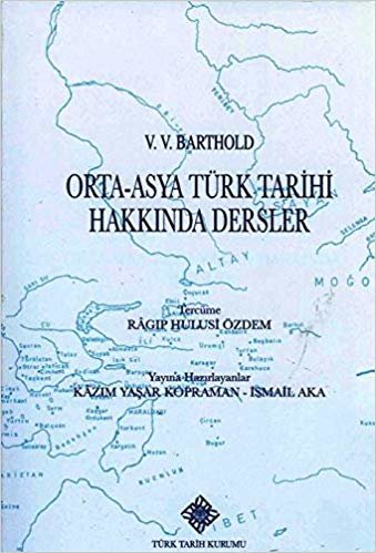 Orta Asya Türk Tarihi: Hakkında Dersler