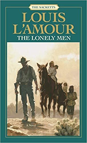 The Lonely Men: The Sacketts: A Novel indir