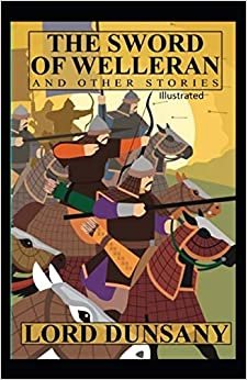 The Sword of Welleran and Other Stories Illustrated indir