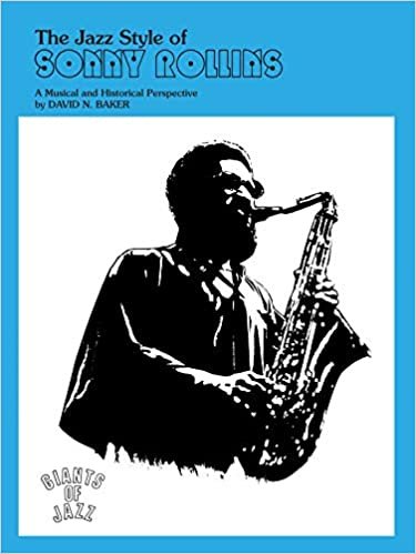 The Jazz Style of Sonny Rollins: A Musical and Historical Perspective (Giants of Jazz) indir
