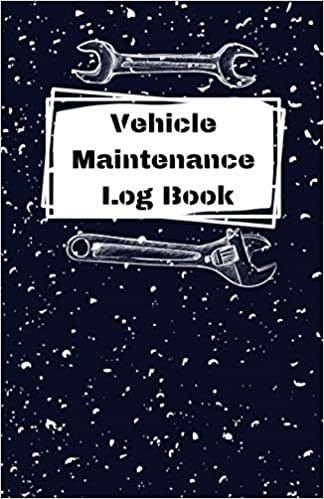 Vehicle Maintenance Log Book(5.5" x 8", 110 Pages) Repairs Record Book for Cars, Trucks, and Motorcycles and Other Vehicles