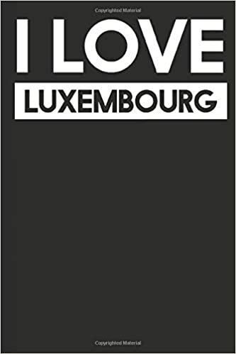 I Love Luxembourg: A Notebook indir