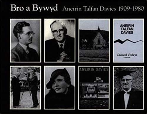 Bro a Bywyd. Aneirin Talfan Davies 1909-1980