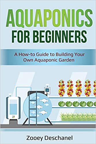 Aquaponics for Beginners: A How-to Guide to Building Your Own Aquaponic Garden