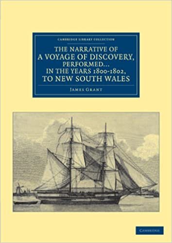 The Narrative of a Voyage of Discovery, Performed. . . in the Years 1800-1802, to New South Wales (Cambridge Library Collection - Maritime Exploration)
