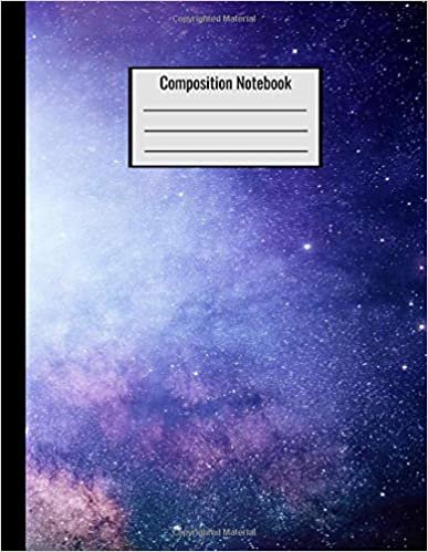 Composition Notebook: College ruled Deep Space Notebook for Science Class, Astronomy, Sci-Fi Fans and more. Featuring Stars, Galaxies and Nebulas. Perfect for School, Home or Work.