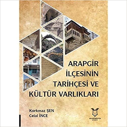 Arapgir İlçesinin Tarihçesi ve Kültür Varlıkları