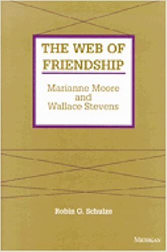 Schulze, R: The Web of Friendship: Marianne Moore and Wallace Stevens