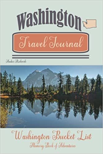 Washington Travel Journal: Washington Bucket List Memory Book of Adventures
