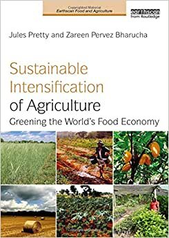 Sustainable Intensification of Agriculture: Greening the World's Food Economy (Earthscan Food and Agriculture)