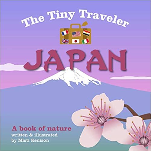 The Tiny Traveler: Japan: A Book of Nature