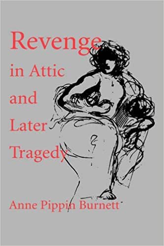Revenge in Attic and Later Tragedy (Sather Classical Lectures)