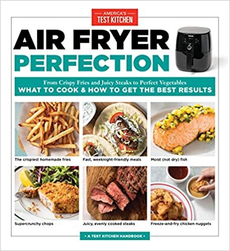 Air Fryer Perfection: From Crispy Fries and Juicy Steaks to Perfect Vegetables, What to Cook and How to Get the Best Results (Pop Chart Lab)