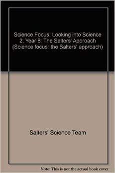 Sal Sci Focus 2 Lookng Into (yr 8): The Salters' Approach (Science Focus: the Salters' Approach): Looking into Science 2, Year 8 indir