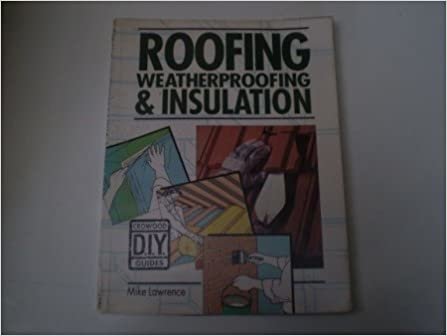 Roofing, Weatherproofing and Insulation
