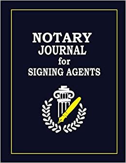 Notary Journal for Signing Agents: Notary Log Book, Notary public record book