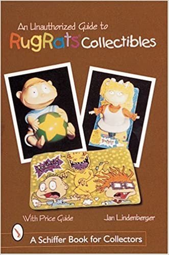 Lindenberger, J: Unauthorized Guide to Rugrats® Collecti (A Schiffer Book for Collectors)