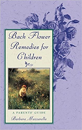 Bach Flower Remedies for Children: A Parents Guide