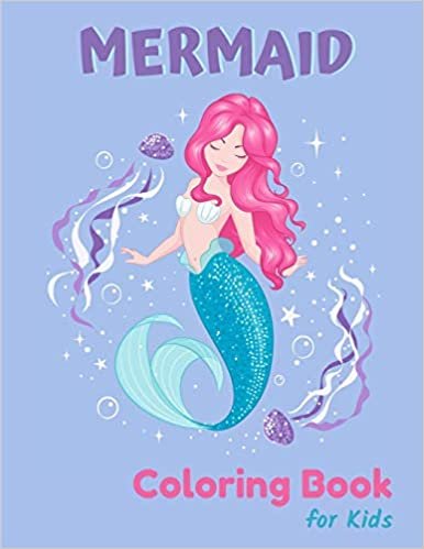Mermaid Coloring Book for Kids: 38 magical colorings for Kids Ages 4-10 - With Sirens and Sea Creatures