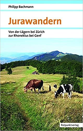 Jurawandern: Von der Lägern bei Zürich zur Rhoneklus bei Genf indir