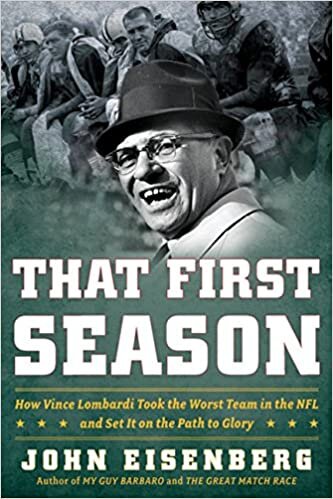 That First Season: How Vince Lombardi Took the Worst Team in the NFL and Set It on the Path to Glory indir