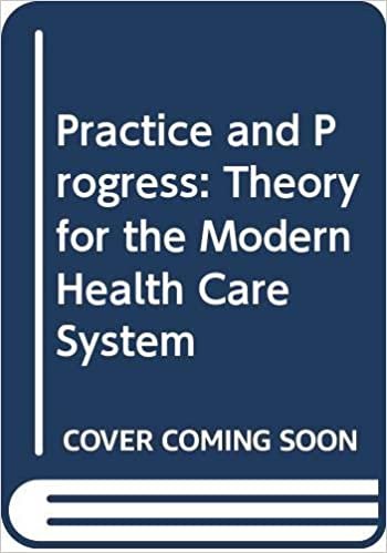 Practice and Progress: Theory for the Modern Health Care System