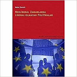 Neoliberal Zamanlarda Liberal Olmayan Politikalar: Yeni Avrupa'da Kültür, Güvenlik ve Popülizm indir