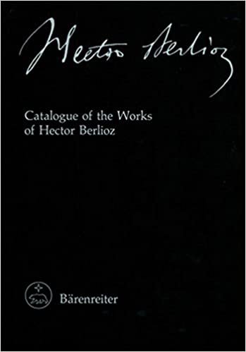 Hector Berlioz. New Edition of the Complete Works: Catalogue of the Works of Hector Berlioz: BD 25