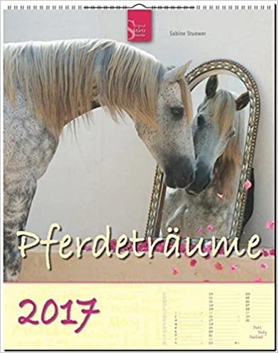 Pferdeträume - Ein Notiz-Kalender 2017: Original Stürtz-Kalender - Hochformat-Kalender