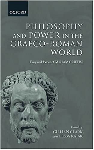 Philosophy and Power in the Graeco-Roman World: Essays in Honour of Miriam Griffin indir