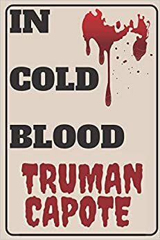 in cold blood truman capote:: blank lined notebook journal,According your choice if you watched history in cold blood of truman capote,in cold blood book by truman capote journal, 6x9 insh, 120 pages