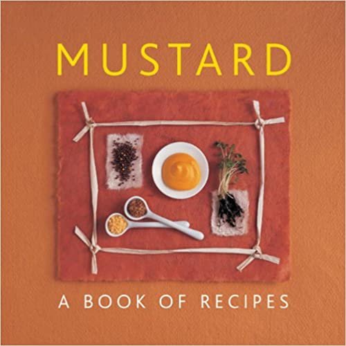 Mustard: A Book of Recipes indir