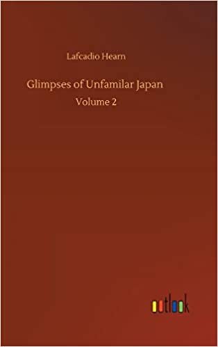 Glimpses of Unfamilar Japan: Volume 2