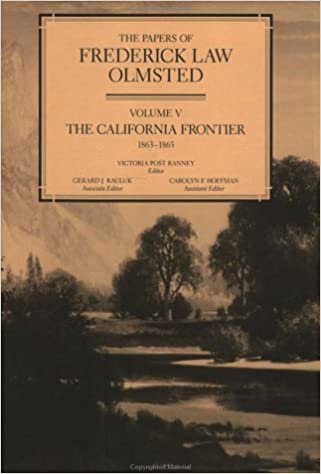 The Papers of Frederick Law Olmsted: The California Frontier, 1863–1865: Volume 5