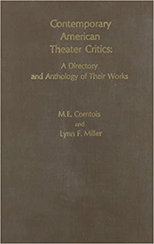 Contemporary American Theatre Critics: A Directory and Anthology of Their Works
