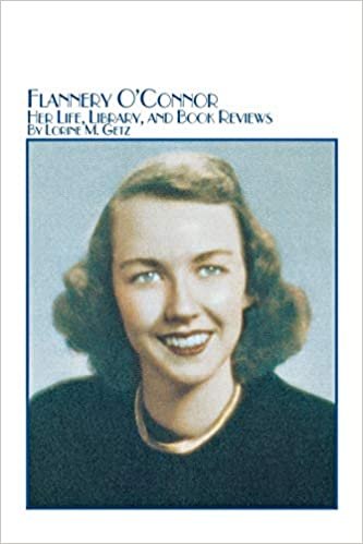 Flannery O'Connor Her Life, Library, and Book Reviews