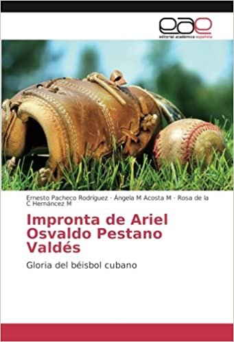 Impronta de Ariel Osvaldo Pestano Valdés: Gloria del béisbol cubano