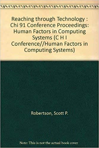 Reaching through Technology : Chi 91 Conference Proceedings: Human Factors in Computing Systems (C H I CONFERENCE//HUMAN FACTORS IN COMPUTING SYSTEMS)