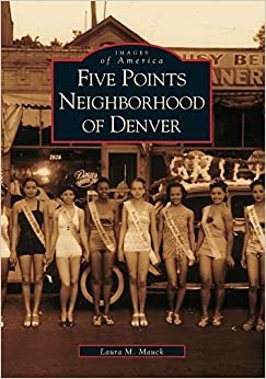 Five Points Neighborhood of Denver (Images of America (Arcadia Publishing))