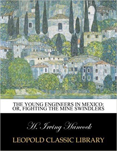 The young engineers in Mexico: or, Fighting the mine swindlers indir